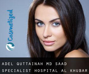 Adel QUTTAINAH MD. Saad Specialist Hospital (Al Khubar)