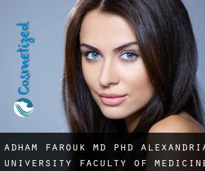 Adham FAROUK MD, PhD. Alexandria University, Faculty of Medicine (Alejandría)
