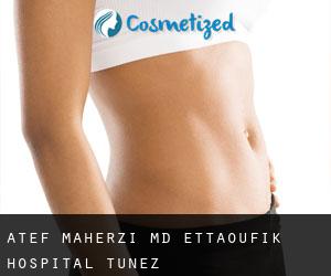 Atef MAHERZI MD. Ettaoufik Hospital (Tunez)