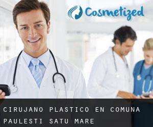 Cirujano Plástico en Comuna Pãuleşti (Satu Mare)