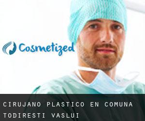 Cirujano Plástico en Comuna Todireşti (Vaslui)