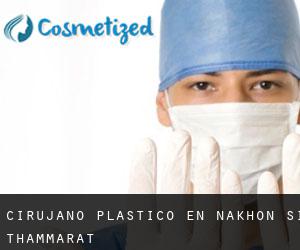 Cirujano Plástico en Nakhon Si Thammarat