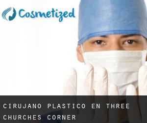 Cirujano Plástico en Three Churches Corner