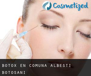 Botox en Comuna Albeşti (Botoşani)