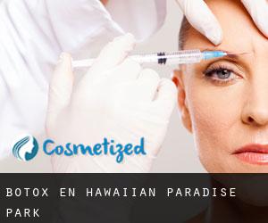 Botox en Hawaiian Paradise Park