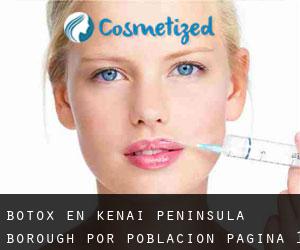 Botox en Kenai Peninsula Borough por población - página 1