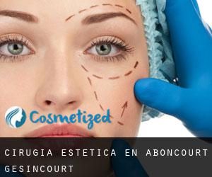 Cirugía Estética en Aboncourt-Gesincourt