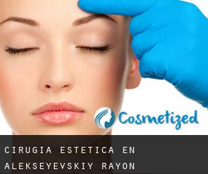 Cirugía Estética en Alekseyevskiy Rayon