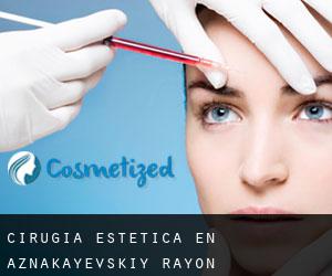Cirugía Estética en Aznakayevskiy Rayon