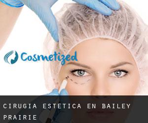 Cirugía Estética en Bailey Prairie