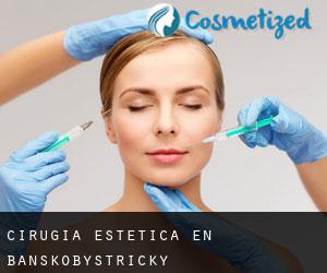 Cirugía Estética en Banskobystrický