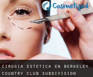 Cirugía Estética en Berkeley Country Club Subdivision