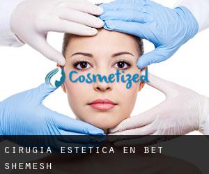Cirugía Estética en Bet Shemesh