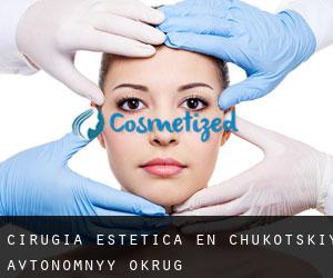 Cirugía Estética en Chukotskiy Avtonomnyy Okrug
