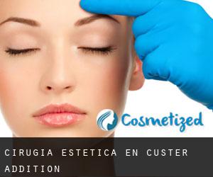 Cirugía Estética en Custer Addition