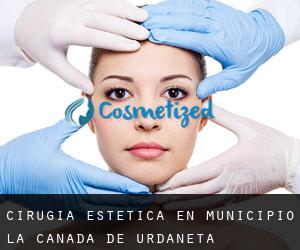 Cirugía Estética en Municipio La Cañada de Urdaneta