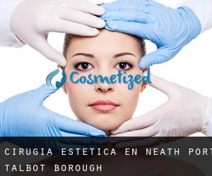 Cirugía Estética en Neath Port Talbot (Borough)