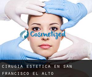 Cirugía Estética en San Francisco El Alto