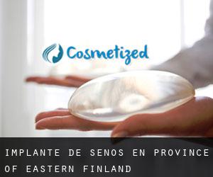 Implante de Senos en Province of Eastern Finland