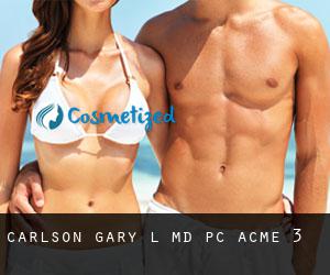 Carlson Gary L MD PC (Acme) #3