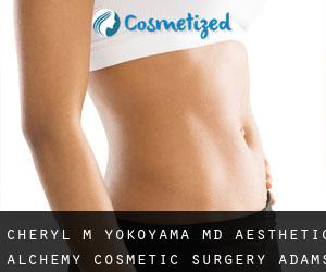 Cheryl M Yokoyama, MD - Aesthetic Alchemy Cosmetic Surgery (Adams) #2
