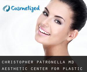 Christopher PATRONELLA MD. Aesthetic Center for Plastic (Addicks)