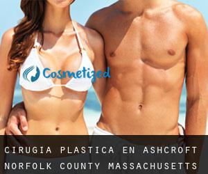 cirugía plástica en Ashcroft (Norfolk County, Massachusetts)