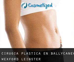 cirugía plástica en Ballycanew (Wexford, Leinster)