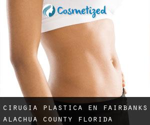 cirugía plástica en Fairbanks (Alachua County, Florida)