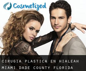 cirugía plástica en Hialeah (Miami-Dade County, Florida)