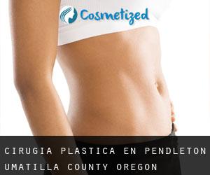cirugía plástica en Pendleton (Umatilla County, Oregón)