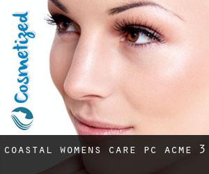 Coastal Women's Care, PC (Acme) #3