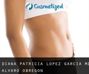 Diana Patricia LOPEZ GARCIA MD. (Alvaro Obregon)
