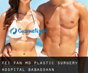 Fei FAN MD. Plastic Surgery Hospital (Babaoshan)
