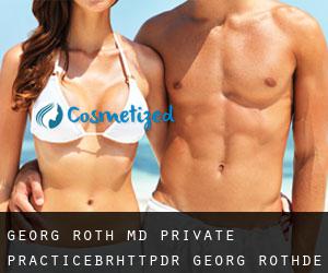 Georg ROTH MD. Private Practice<br/>http://dr-georg-roth.de (Düsseldorf)