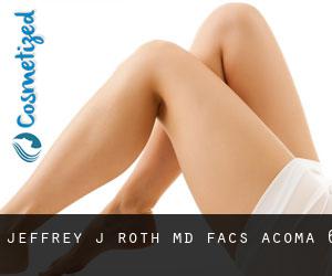 Jeffrey J Roth, MD, FACS (Acoma) #6