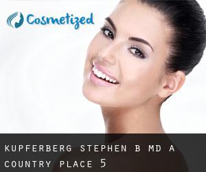 Kupferberg Stephen B MD (A Country Place) #5