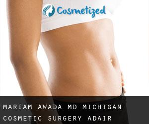 Mariam AWADA MD. Michigan Cosmetic Surgery (Adair)