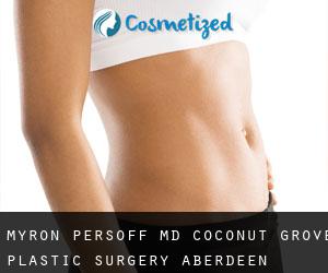 Myron PERSOFF MD. Coconut Grove Plastic Surgery (Aberdeen)