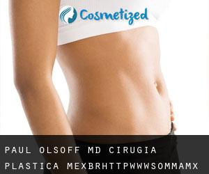 Paul OLSOFF MD. Cirugia Plastica Mex<br/>http://www.somma.mx (Alvaro Obregon)