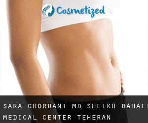 Sara GHORBANI MD. Sheikh Bahaei Medical Center (Teherán)