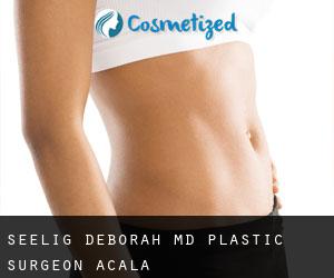 Seelig Deborah MD Plastic Surgeon (Acala)