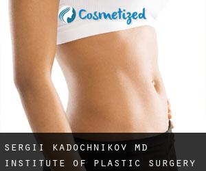 Sergii KADOCHNIKOV MD. Institute of Plastic Surgery Virtus (Odesa)