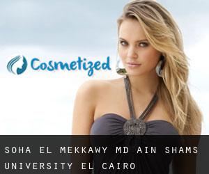 Soha EL-MEKKAWY MD. Ain Shams University (El Cairo)