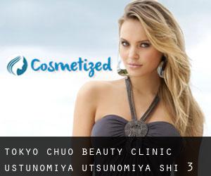 Tokyo Chuo Beauty clinic Ustunomiya (Utsunomiya-shi) #3